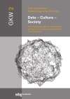 Data - Culture - Society. Kulturwissenschaftliche Perspektiven auf Data Society als gesellschaftliche Transformation