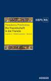 Die Freundschaft in der Fremde. Griechisch - Mittelfranzösisch - Deutsch. Übersetzt, eingeleitet und mit einem Kommentar versehen von Michael Grünbart
