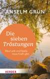 Die sieben Tröstungen. Was Leib und Seele neue Kraft gibt