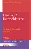 Eine Welt – keine Sklaverei. Moderne Sklaverei weltweit