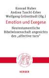 Emotion und Exegese. Neutestamentliche Bibelwissenschaft angesichts des "affective turn"