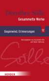 Gesammelte Werke Band 12: Gegenwind. Erinnerungen