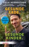 Gesunde Erde. Gesunde Kinder. Nur so überleben wir