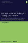 "Ich weiß nicht, wo da Religion anfängt und aufhört" Eine empirische Studie zum Zusammenhang von Lebenswelt und Religiosität bei Singlefrauen