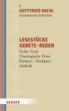 Lesestücke - Gebete - Reden. Frühe Schriften - Theologische Prosa - Psalmen - Predigten -  Ästhetik