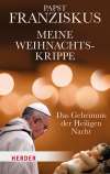 Meine Weihnachtskrippe. Das Geheimnis der Heiligen Nacht