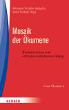 Mosaik der Ökumene. Rezeptionsimpulse zum orthodox-katholischen Dialog