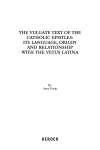 The Vulgate Text of the Catholic Epistles:. Its Language, Origin and Relationsship with the Vetus Latina