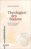 Theologien des Südens. Dekolonisierung als neues Paradigma