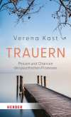 Trauern. Phasen und Chancen des psychischen Prozesses