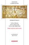 Vita Pauli, Vita Malchi, Vita Hilarionis - Drei Mönchsviten. Lateinisch - Deutsch