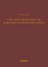 Von ‚Rituskirchen‘ zu ‚Kirchen eigenen Rechtes‘. Konzept, Funktion und Bedeutung der Rechtsfigur der Ecclesia sui iuris im Licht einer kontextuellen Kanonistik