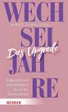 Wechseljahre. Das Upgrade. Aufgeklärt und selbstbestimmt durch das Hormonchaos
