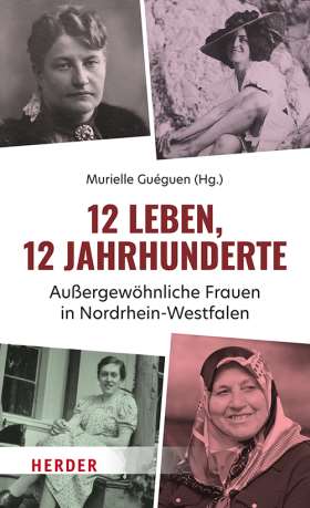 Titelseite 12 Leben, 12 Jahrhunderte. Außergewöhnliche Frauen in Nordrhein-Westfalen