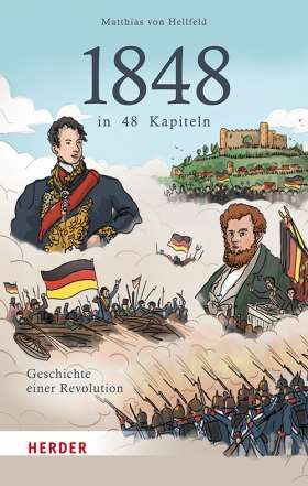 1848 in 48 Kapiteln. Geschichte einer Revolution