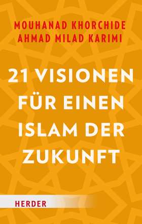 21 Visionen für einen Islam der Zukunft