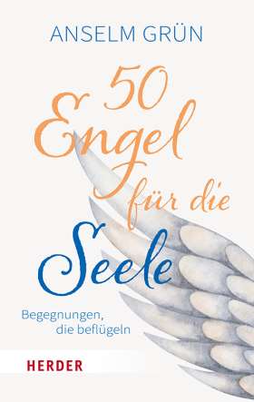 50 Engel für die Seele. Begegnungen, die beflügeln