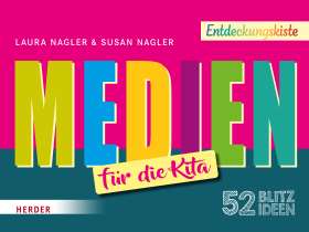 52 Blitzideen: Medien. Entdeckungskiste – Praxisimpulse für Kitas und Schulkindbetreuung