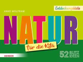 52 Blitzideen: Natur. Entdeckungskiste – Praxisimpulse für Kitas und Schulkindbetreuung