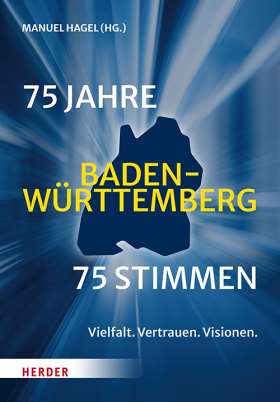 Titelseite 75 Jahre Baden-Württemberg. 75 Stimmen. Vertrauen. Vielfalt. Visionen.