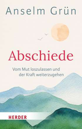 Titelseite Abschiede. Vom Mut loszulassen und der Kraft weiterzugehen