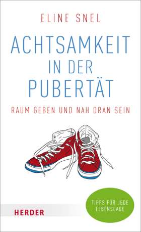 Achtsamkeit in der Pubertät. Raum geben und nah dran sein