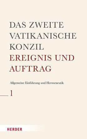  Das Zweite Vatikanische Konzil: Allgemeine Einführung und Hermeneutik