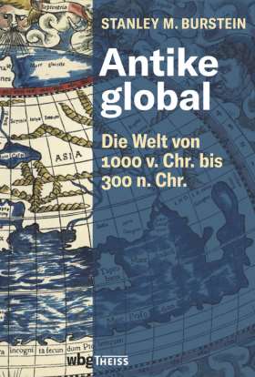 Antike global. Die Welt von 1000 v. Chr. bis 300 n. Chr.