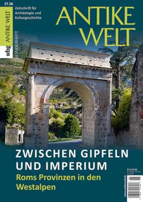 Antike Welt S27/2026. Zwischen Gipfeln und Imperium