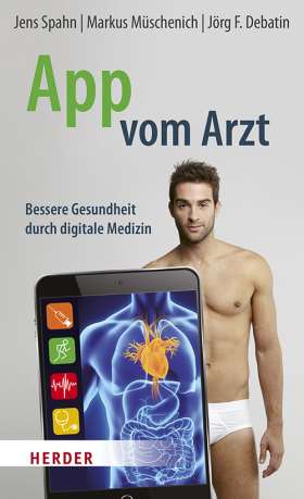 App vom Arzt. Bessere Gesundheit durch digitale Medizin