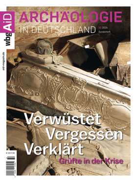 Archäologie in Deutschland S32/2025. Verwüstet. Vergessen. Verklärt