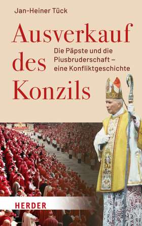 Titelseite Ausverkauf des Konzils. Die Päpste und die Piusbruderschaft – eine Konfliktgeschichte