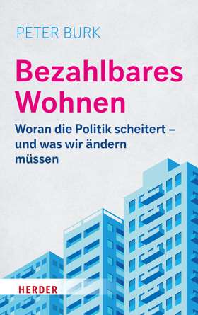 Titelseite Bezahlbares Wohnen. Woran die Politik scheitert - und was wir ändern müssen!