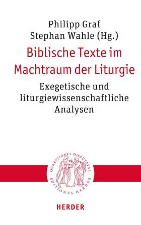 Titelseite Biblische Texte im Machtraum der Liturgie. Exegetische und liturgiewissenschaftliche Analysen