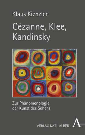 Cézanne, Klee, Kandinsky: Zur Phänomenologie der Kunst des Sehens Couverture du livre