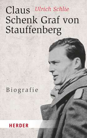 Claus Schenk Graf von Stauffenberg. Biografie