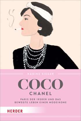 Coco Chanel. Paris der 1920er und das bewegte Leben einer Modeikone