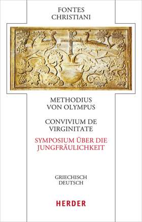 Convivium de virginitate - Symposium über die Jungfräulichkeit. Griechisch - Deutsch