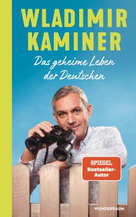 Das geheime Leben der Deutschen. Das neue Buch des SPIEGEL-Bestsellerautors
