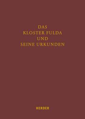 Das Kloster Fulda und seine Urkunden. Moderne archivische Erschließung und ihre Perspektiven für die historische Forschung