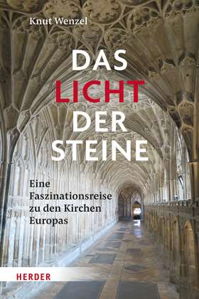 Titelseite Das Licht der Steine. Eine Faszinationsreise zu den Kirchen in Europa