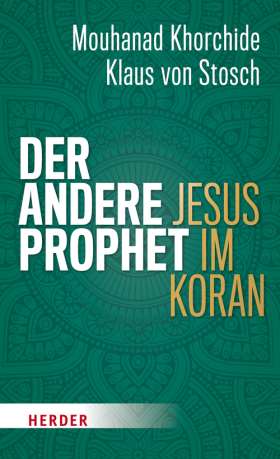Der andere Prophet. Jesus im Koran