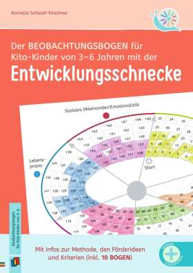 Der Beobachtungsbogen für Kita-Kinder von 3–6 Jahren mit der Entwicklungsschnecke. Infos zu Methode, Förderideen und Kriterien (inkl. 10 Bogen) - aktualisierte, überarbeitete Ausgabe