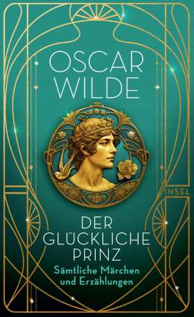 Der glückliche Prinz. Sämtliche Märchen und Erzählungen