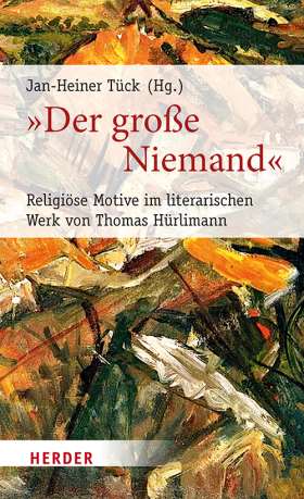 „Der große Niemand“. Religiöse Motive im literarischen Werk von Thomas Hürlimann