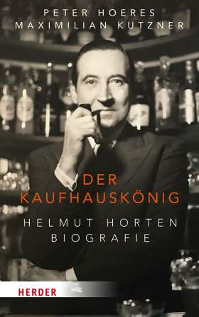 Der Kaufhauskönig. Helmut Horten – Biografie
