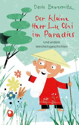 Neuerscheinung: Der kleine Herr Lu Chi im Paradies. Und andere Weisheitsgeschichten - 978-3-86917-913-1