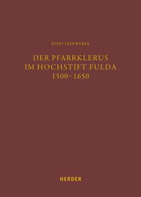 Der Pfarrklerus im Hochstift Fulda 1500–1650. Verzeichnis der Geistlichen, auf der Grundlage der Nachlassbestände in der Bibliothek des Bischöflichen Priesterseminars