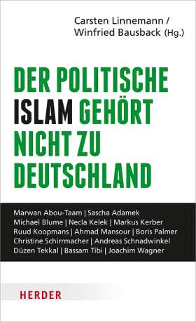 Der politische Islam gehört nicht zu Deutschland. Wie wir unsere freie Gesellschaft verteidigen