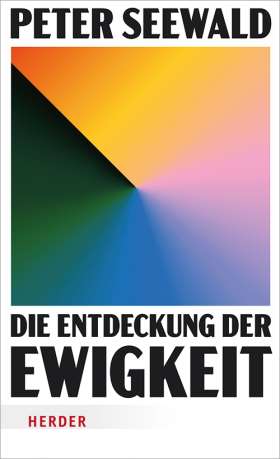 Titelseite Die Entdeckung der Ewigkeit. Vom Leben auf Erden und dem Himmel darüber
